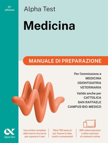 Alpha Test Medicina. Manuale di preparazione