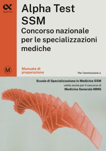 Alpha Test SSM. Manuale di preparazione per il concorso nazionale. Ediz. MyDesk