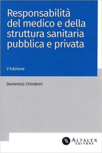 Responsabilità del medico e della struttura sanitaria pubblica e privata