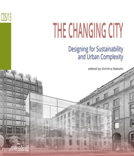 The Changing City. Designing for Sustainability and Urban Complexity