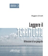 Leggere il territorio. Riflessioni di un geografo