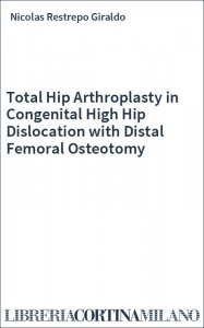 Total Hip Arthroplasty in Congenital High Hip Dislocation with Distal Femoral Osteotomy