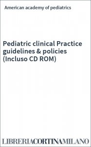 Pediatric clinical Practice guidelines & policies (Incluso CD ROM)