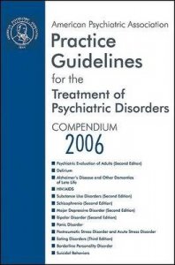 American Psychiatric Association Practice Guidelines for the Treatment of Psychiatric Disorders
