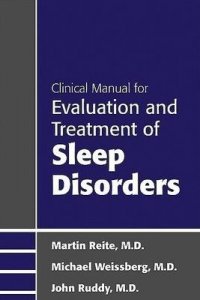 Clinical Manual for the Evaluation and Treatment of Sleep Disorders