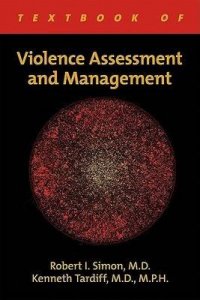Textbook of Violence Assessment and Management