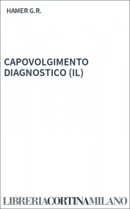 CAPOVOLGIMENTO DIAGNOSTICO (IL)