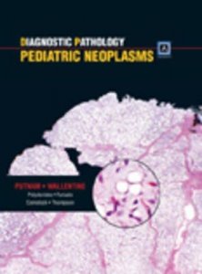 Diagnostic Pathology: Pediatric Neoplasms
