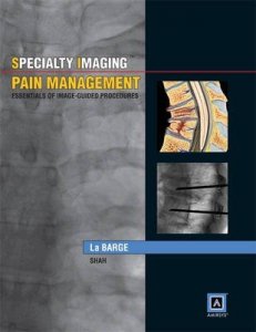 Specialty Imaging: Pain Management: Essentials of Image-guided Procedures