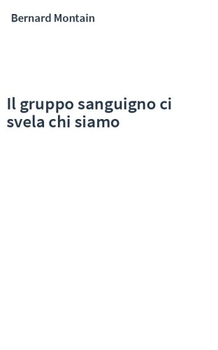Il gruppo sanguigno ci svela chi siamo