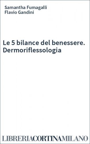 Le 5 bilance del benessere. Dermoriflessologia