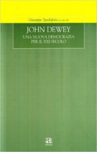 John Dewey. Una nuova democrazia per il XXI secolo