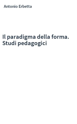 Il paradigma della forma. Studi pedagogici