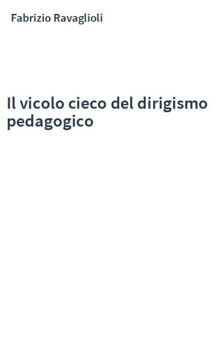 Il vicolo cieco del dirigismo pedagogico