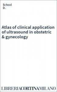 Atlas of clinical application of ultrasound in obstetric & gynecology