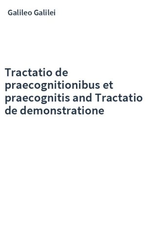 Tractatio de praecognitionibus et praecognitis and Tractatio de demonstratione