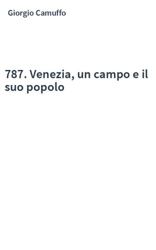 787. Venezia, un campo e il suo popolo