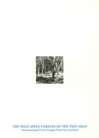The wild apple forests of the Tien Shan. The International Carlo Scarpa Prize for Gardens 2016, XXVII Annual Award