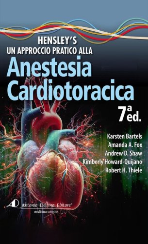 Hensley's approccio pratico all'anestesia cardiotoracica