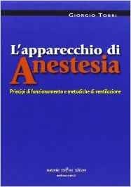 L'apparecchio di anestesia. Principi di funzionamento e metodiche di ventilazione