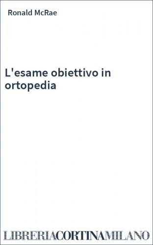 L'esame obiettivo in ortopedia