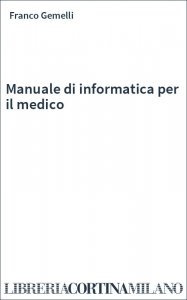 Manuale di informatica per il medico