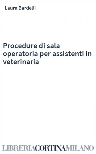 Procedure di sala operatoria per assistenti in veterinaria