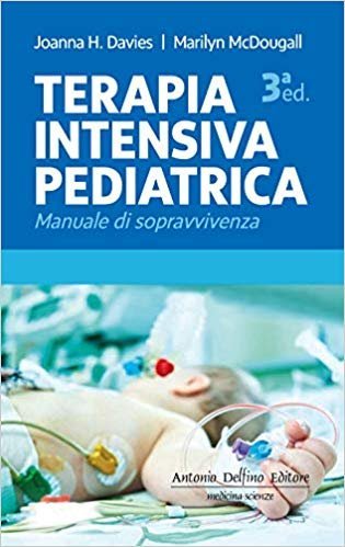 Terapia intensiva pediatrica. Manuale di sopravvivenza