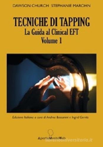 TECNICHE DI TAPPING. La guida al Clinical EFT
