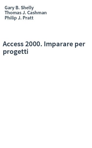 Access 2000. Imparare per progetti
