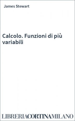 Calcolo. Funzioni di più variabili
