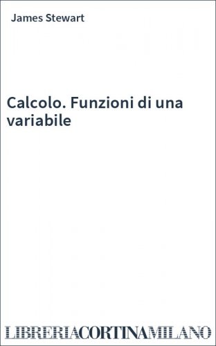 Calcolo. Funzioni di una variabile