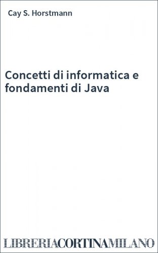 Concetti di informatica e fondamenti di Java