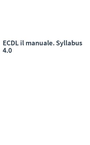 ECDL il manuale. Syllabus 4.0