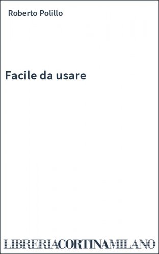 Facile da usare