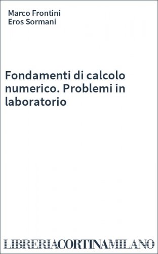 Fondamenti di calcolo numerico. Problemi in laboratorio