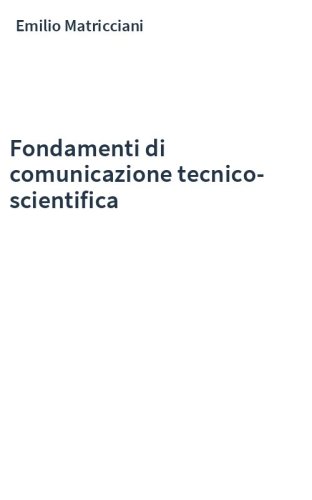 Fondamenti di comunicazione tecnico-scientifica