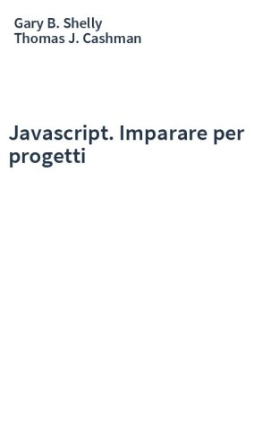 Javascript. Imparare per progetti