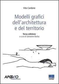 Modelli grafici dell'architettura e del territorio