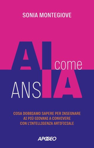 AI come ansIA. Cosa dobbiamo sapere per insegnare ai più giovani a convivere con l'intelligenza artificiale