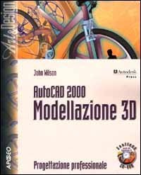 AutoCAD 2000. Modellazione 3D