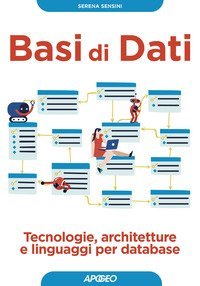 Basi di dati. Tecnologie, architetture e linguaggi per database