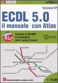 ECDL 5.0. Il manuale con Atlas