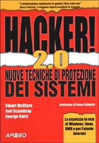 Hacker! 2.0. Nuove tecniche di protezione dei sistemi