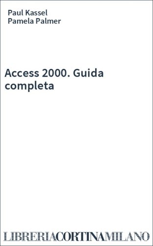 Access 2000. Guida completa