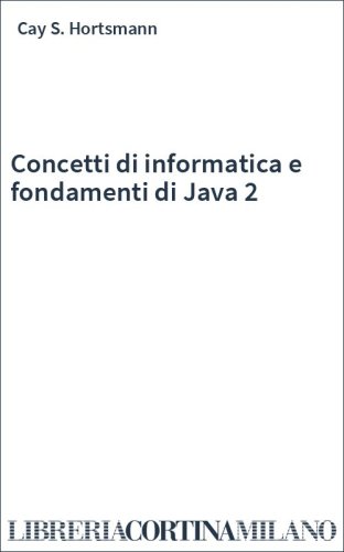 Concetti di informatica e fondamenti di Java 2