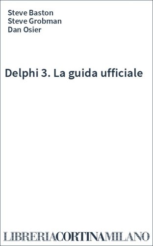 Delphi 3. La guida ufficiale