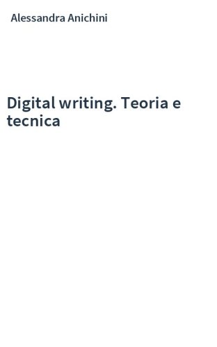 Digital writing. Teoria e tecnica