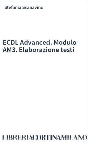 ECDL Advanced. Modulo AM3. Elaborazione testi