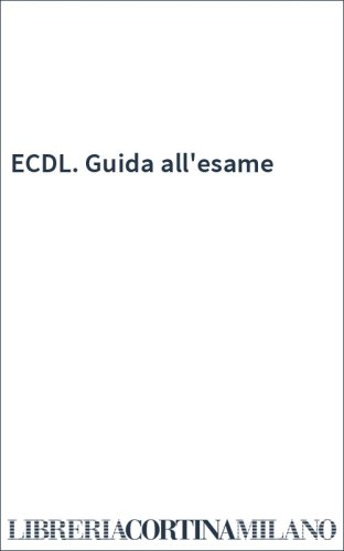 ECDL. Guida all'esame